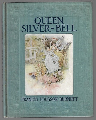 Item #10136 Queen Silver Bell. Frances Hodgson Burnett