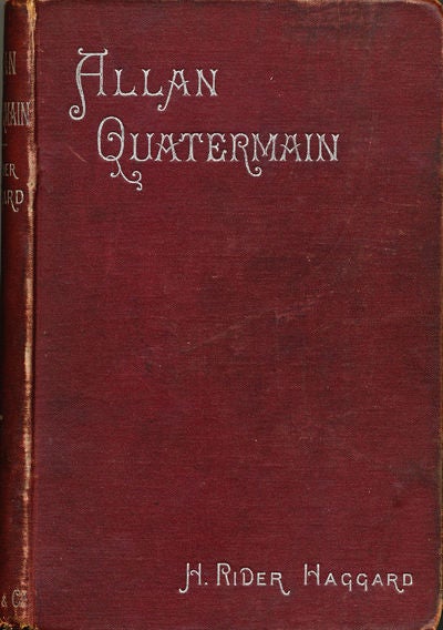 Item #3162 Allan Quartermain Being an Account of His Further Adventures and Discoveries in Company with Sir Henry Curtis Bart., Commander John good, R. N., And One Unslopogaas. H. Rider Haggard.