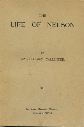 Item #3289 The Life of Nelson. Sir Geoffrey Callender