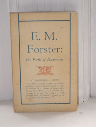 Item #3652 E. M. Forster : The Perils of Humanism. Frederick C. Crews