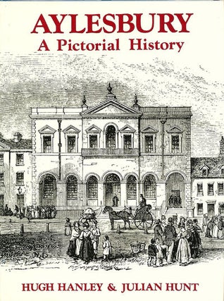 Item #6469 Aylesbury A Pictorial History. Hugh Hanley, Julian Hunt