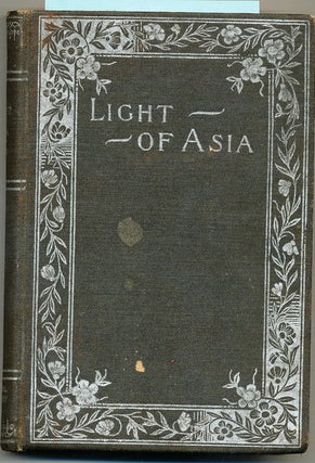 Item #6665 The Light of Asia or The Great Renunciation. Edwin Arnold