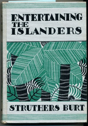 Item #6669 Entertaining The Islanders. Struthers Burt