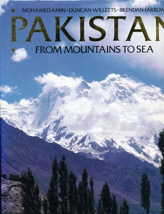 Item #6691 Pakistan from Mountains to Sea. Mohamed Willetts Amin, Duncan, Brendan Farrow