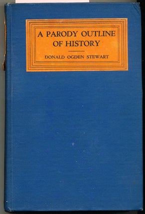 Item #6722 A Parody Outline of History. Donald Ogden Stewart