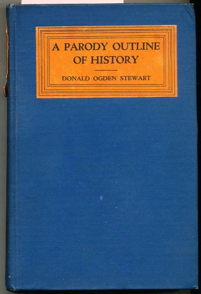 Item #6722 A Parody Outline of History. Donald Ogden Stewart.