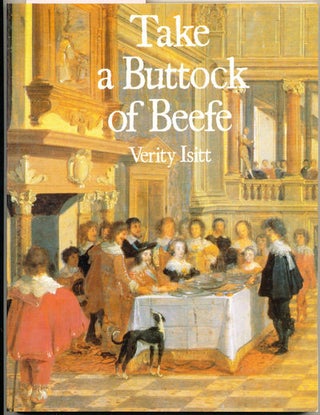 Item #6729 Take a Buttock of Beefe. Verity Isitt