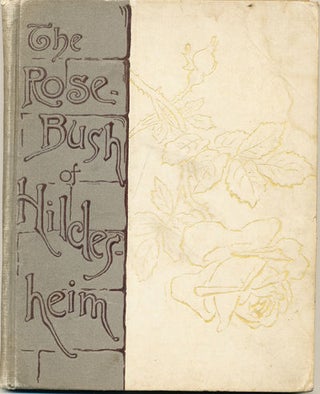 Item #6919 The Rose Bush of Hildesheim a Cathedral Story. M. E. Waller