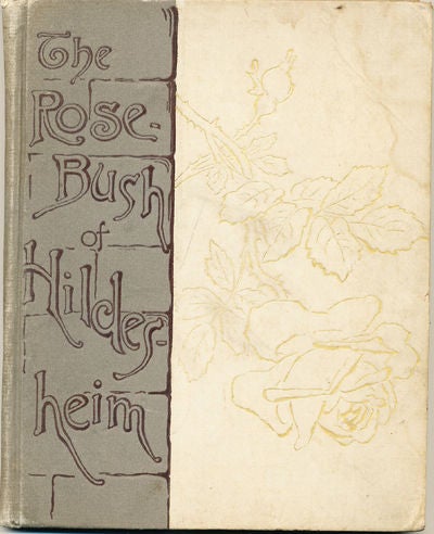 Item #6919 The Rose Bush of Hildesheim a Cathedral Story. M. E. Waller.