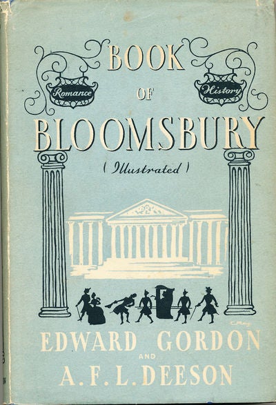 Item #6946 The Book of Bloomsbury. Edward Gordon, A. F. L. Deeson.