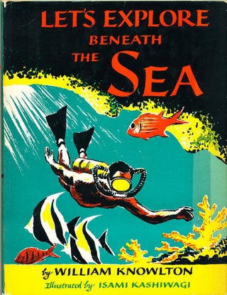 Item #6951 Let's Explore Beneath the Sea. William Knowlton