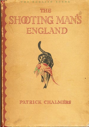 Item #6959 The Shooting Man's England. Patrick Chalmers