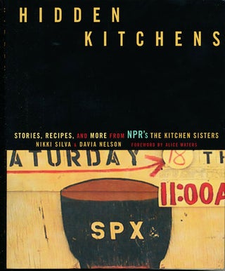 Item #6980 Hidden Kitchens Stories, Recipes, and More from NPR's The Kitchen Sisters. Nikki...