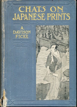 Item #7024 Chats on Japanese Prints. Arthur Davison Ficke