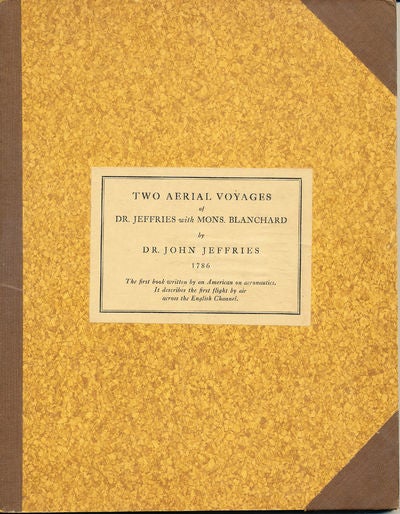 Item #7049 A Narrative of the Two Aerial Voyages of Dr. Jeffries with Mons. Blanchard. Doctor Jeffries.