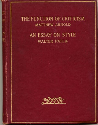 Item #7194 The function of Criticism at the Present Time and An Essay on Style. Matthew Arnold,...