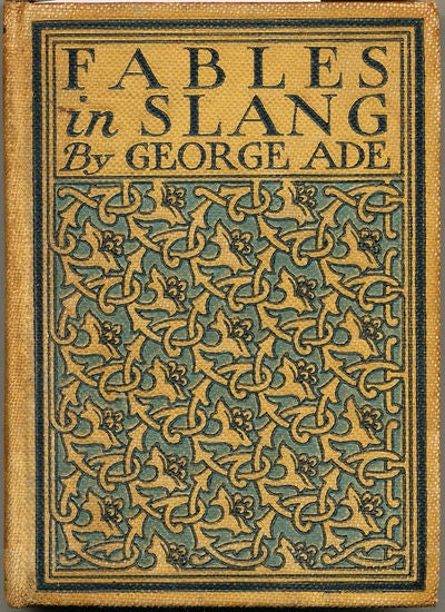 Item #7199 Fables in Slang. George Ade.
