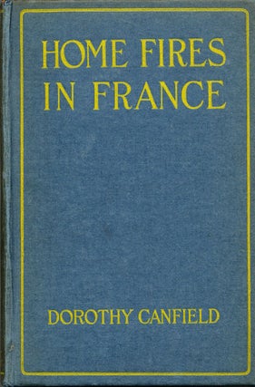 Item #7205 Home Fires in France. Dorothy Canfield