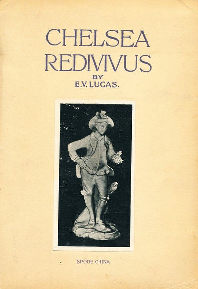 Item #7210 Chelsea Redivivus. E. V. Lucas.