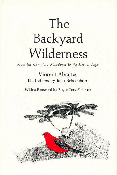 Item #7213 The Backyard Wilderness from the Canadian Maritimes to the Florida Keys. Vincent Abraitys.