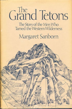 Item #7276 The Grand Tetons. Margaret Sanborn