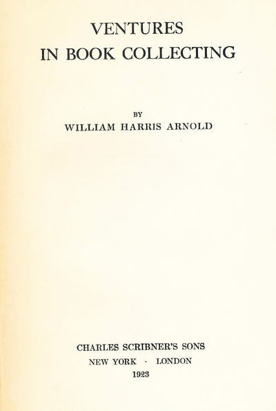 Item #7299 Ventures in Book Collecting. William Harris Arnold.