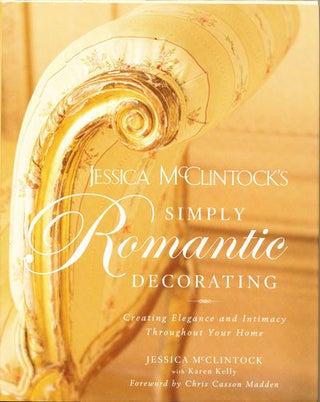 Item #7305 Jessica McClintock's Simply Romantic Decorating. Jessica McClintock