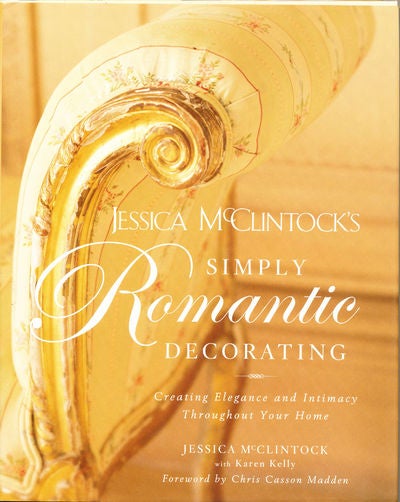 Item #7305 Jessica McClintock's Simply Romantic Decorating. Jessica McClintock.