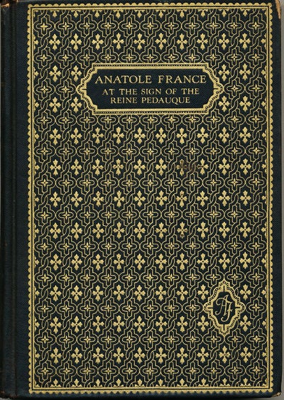 Item #7367 At the Sign of the Reine Pedaugue. Anatole France.