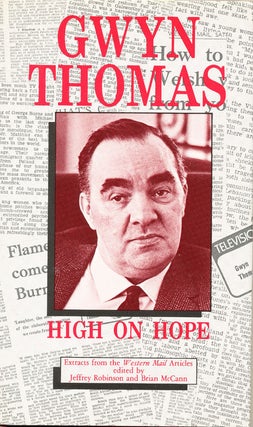 Item #7401 Gwyn Thomas High on Hope. Jeffrey Ed: Robinson, Brian McCann