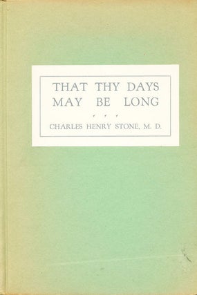 Item #8037 That Thy Days May be Long. Charles Henry Stone