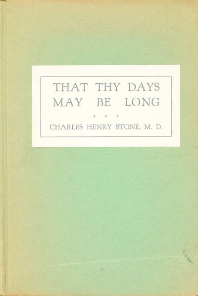 Item #8037 That Thy Days May be Long. Charles Henry Stone.