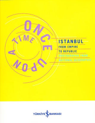 Item #8043 Once Upon a Time Istanbul from Empire to Republic. Celal Ed: Uster