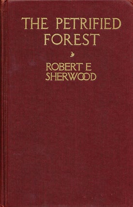 Item #8053 The Petrified Forest. Robert E. Sherwood