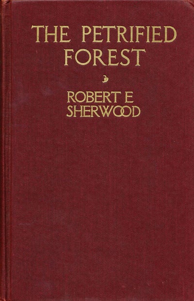 Item #8053 The Petrified Forest. Robert E. Sherwood.