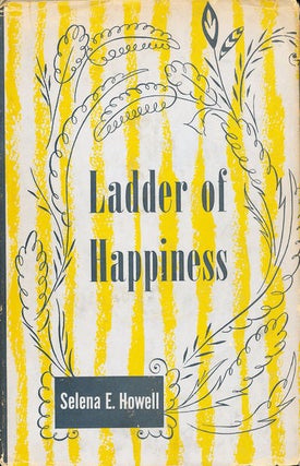 Item #8068 Ladder of Happiness. Selena E. Howell