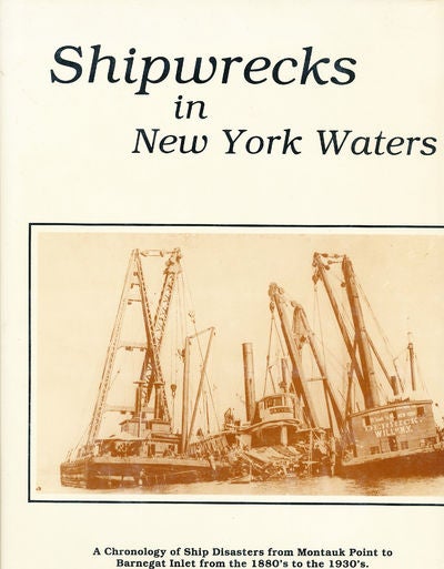 Item #8095 Shipwrecks in New York Waters. William P. Quinn, Paul C. Morris.