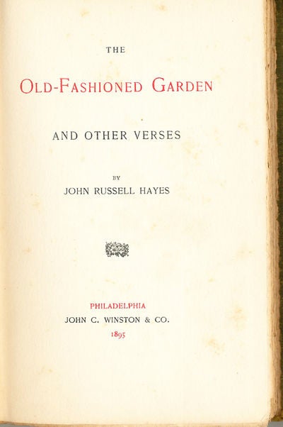 Item #8102 The Old - Fashioned Garden and Other Verses. John Russell Hayes.