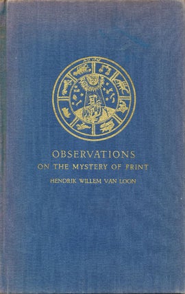 Item #8131 Observations on the Mystery of Print. Hendrik Willem Van Loon
