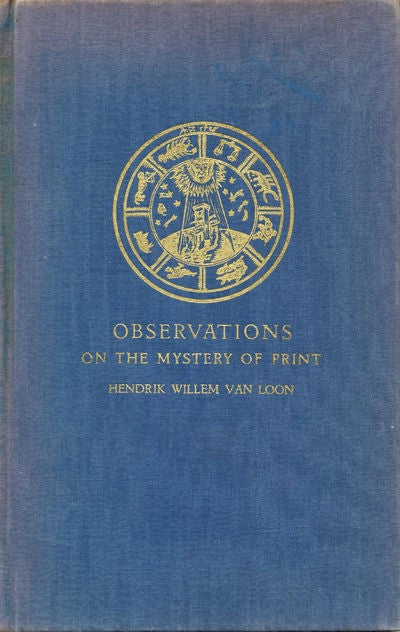 Item #8131 Observations on the Mystery of Print. Hendrik Willem Van Loon.