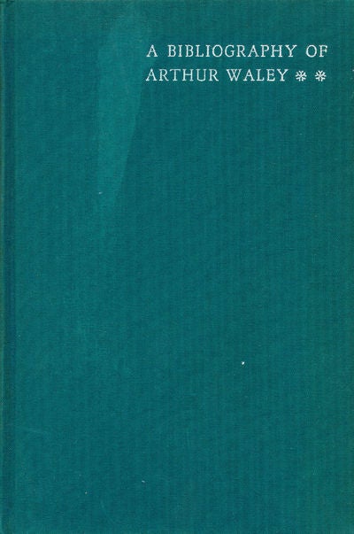Item #8192 A Bibliography of Arthur Waley. Francis A. Johns.