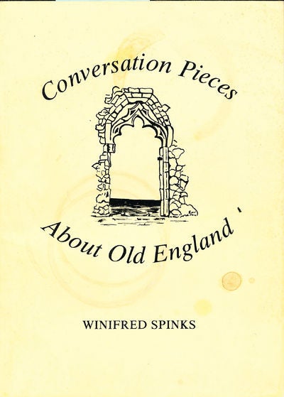 Item #8203 Conversation Pieces About Old England. Winifred Spinks.