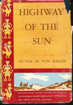 Item #8303 Highway of the Sun. Victor W. Von Hagen