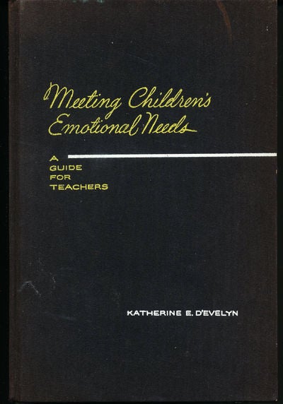 Item #8383 Meeting Children's Emotional Needs. Katherine E. D'Evelyn.