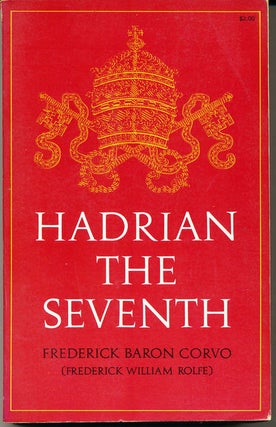 Item #8402 Hadrian the Seventh. Baron Frederick Corvo