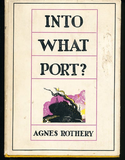 Item #8440 Into What Port? Agnes Rothery.