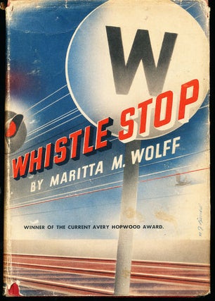 Item #8517 Whistle Stop. Maritta M. Wolff