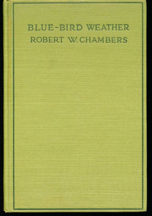 Item #8523 Blue - Bird Weather. Robert W. Chambers