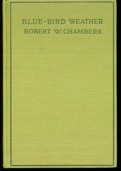 Item #8523 Blue - Bird Weather. Robert W. Chambers.