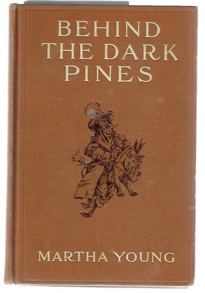 Item #8636 Behind the Dark Pines. Martha Young